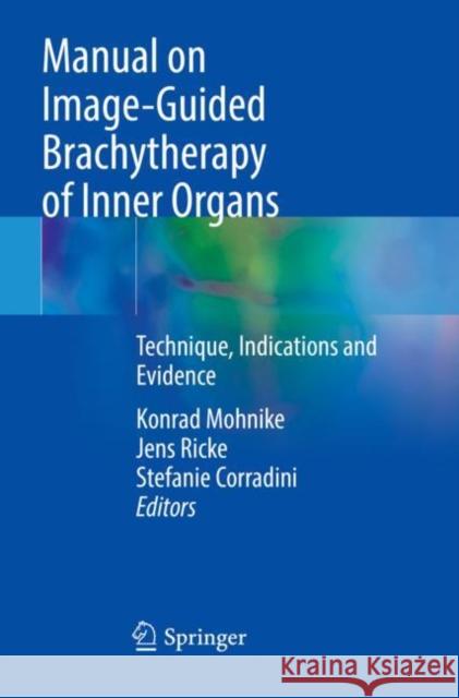 Manual on Image-Guided Brachytherapy of Inner Organs  9783030780814 Springer International Publishing