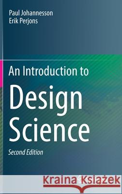 An Introduction to Design Science Paul Johannesson Erik Perjons 9783030781316