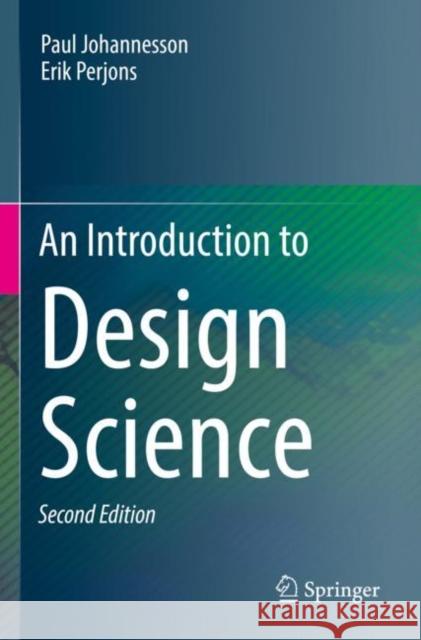 An Introduction to Design Science Johannesson, Paul 9783030781347