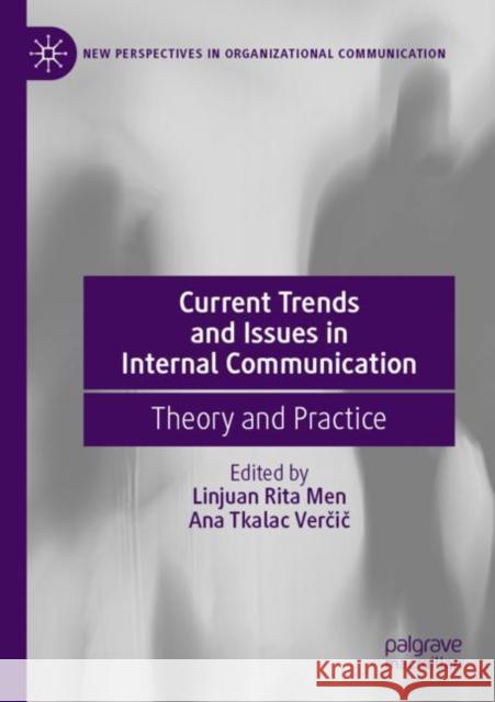 Current Trends and Issues in Internal Communication: Theory and Practice Men, Linjuan Rita 9783030782153