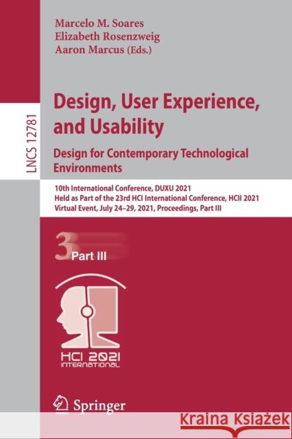 Design, User Experience, and Usability: Design for Contemporary Technological Environments: 10th International Conference, Duxu 2021, Held as Part of Marcelo M. Soares Elizabeth Rosenzweig Aaron Marcus 9783030782269