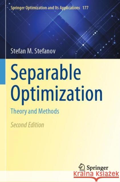 Separable Optimization: Theory and Methods Stefan M. Stefanov 9783030784034 Springer