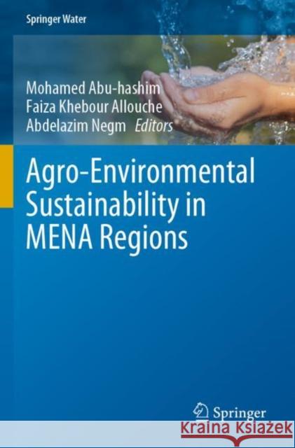 Agro-Environmental Sustainability in Mena Regions Abu-Hashim, Mohamed 9783030785765