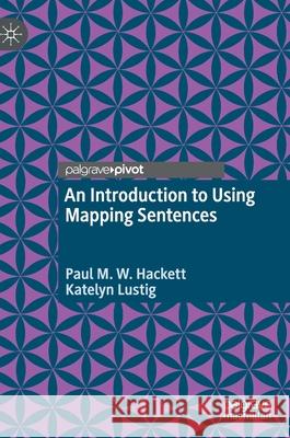 An Introduction to Using Mapping Sentences Paul M. W. Hackett Katelyn Lustig 9783030785819 Palgrave MacMillan