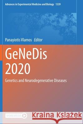 Genedis 2020: Genetics and Neurodegenerative Diseases Panayiotis Vlamos 9783030787868 Springer