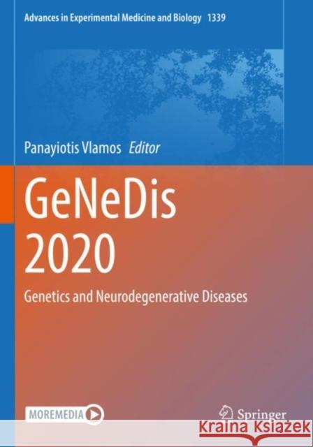 GeNeDis 2020: Genetics and Neurodegenerative Diseases Panayiotis Vlamos 9783030787899 Springer