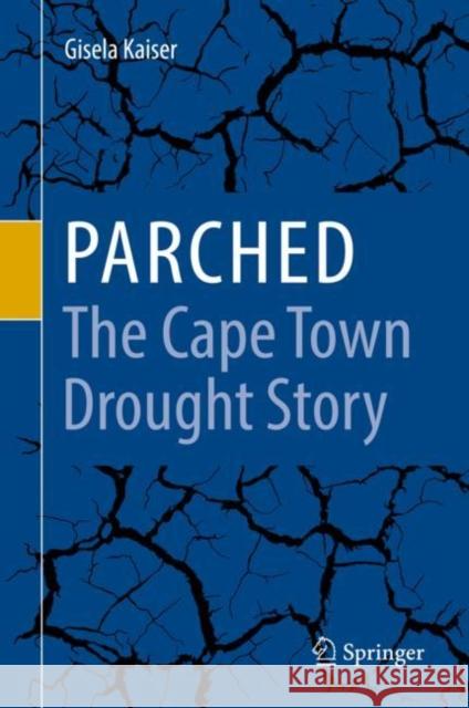 Parched - The Cape Town Drought Story Gisela Kaiser 9783030788889 Springer