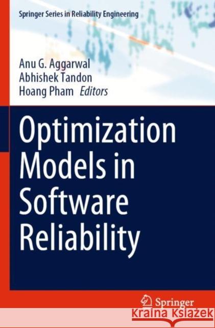 Optimization Models in Software Reliability  9783030789213 Springer International Publishing