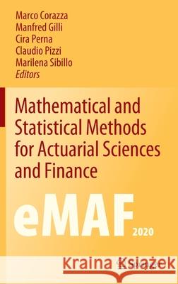 Mathematical and Statistical Methods for Actuarial Sciences and Finance: Emaf2020 Marco Corazza Gilli Manfred Cira Perna 9783030789640 Springer