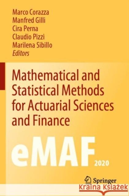 Mathematical and Statistical Methods for Actuarial Sciences and Finance: eMAF2020 Marco Corazza Manfred Gilli Cira Perna 9783030789671