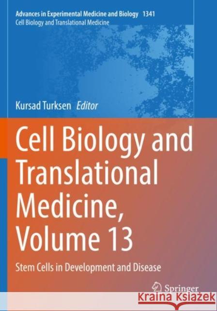 Cell Biology and Translational Medicine, Volume 13: Stem Cells in Development and Disease Turksen, Kursad 9783030790608