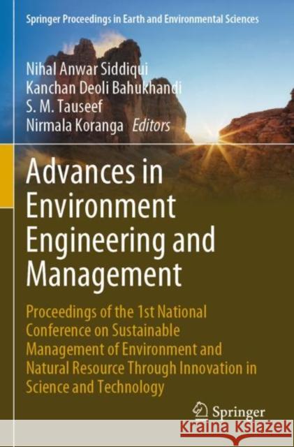 Advances in Environment Engineering and Management: Proceedings of the 1st National Conference on Sustainable Management of Environment and Natural Re Siddiqui, Nihal Anwar 9783030790677