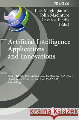 Artificial Intelligence Applications and Innovations  9783030791520 Springer Nature Switzerland AG