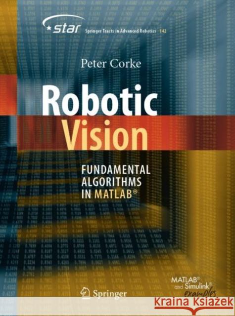 Robotic Vision: Fundamental Algorithms in Matlab(r) Corke, Peter 9783030791742 Springer Nature Switzerland AG