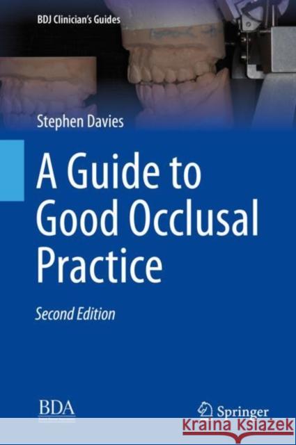 A Guide to Good Occlusal Practice Davies, Stephen 9783030792244 Springer