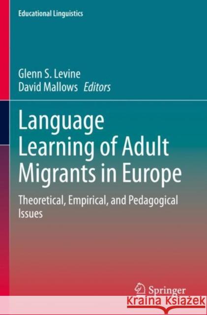 Language Learning of Adult Migrants in Europe  9783030792398 Springer International Publishing