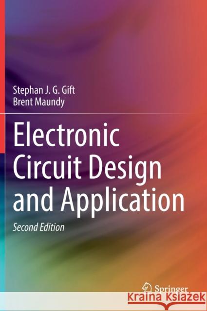 Electronic Circuit Design and Application Stephan J. G. Gift Brent Maundy 9783030793746 Springer