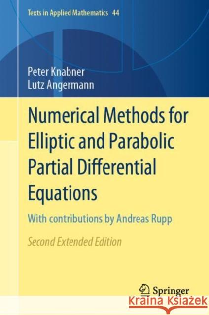 Numerical Methods for Elliptic and Parabolic Partial Differential Equations: With Contributions by Andreas Rupp Peter Knabner Lutz Angermann 9783030793845