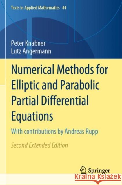 Numerical Methods for Elliptic and Parabolic Partial Differential Equations: With contributions by Andreas Rupp Peter Knabner Lutz Angermann 9783030793876