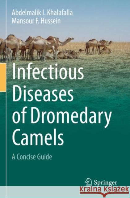 Infectious Diseases of Dromedary Camels: A Concise Guide Abdelmalik I. Khalafalla Mansour F. Hussein 9783030793913 Springer