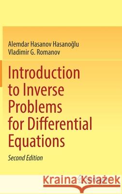 Introduction to Inverse Problems for Differential Equations Alemdar Hasano Vladimir G. Romanov 9783030794262 Springer