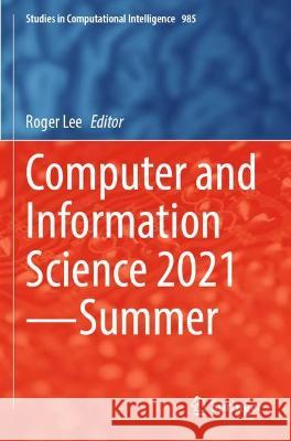 Computer and Information Science 2021-Summer Lee, Roger 9783030794767