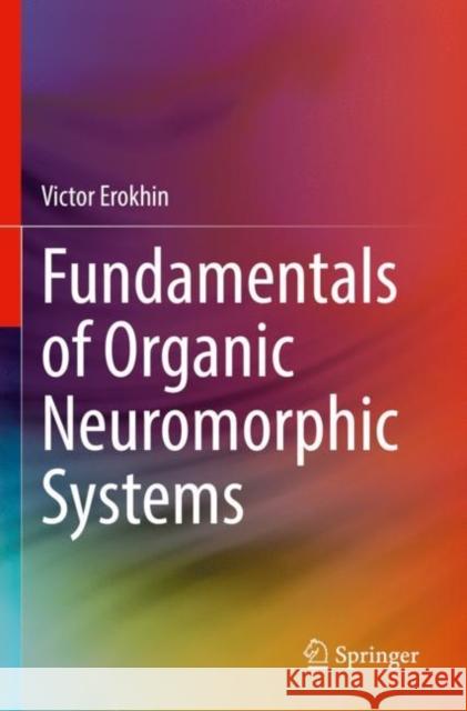 Fundamentals of Organic Neuromorphic Systems Victor Erokhin 9783030794941 Springer International Publishing