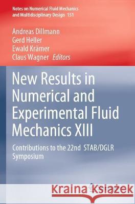 New Results in Numerical and Experimental Fluid Mechanics XIII: Contributions to the 22nd STAB/DGLR Symposium Dillmann, Andreas 9783030795634 Springer International Publishing