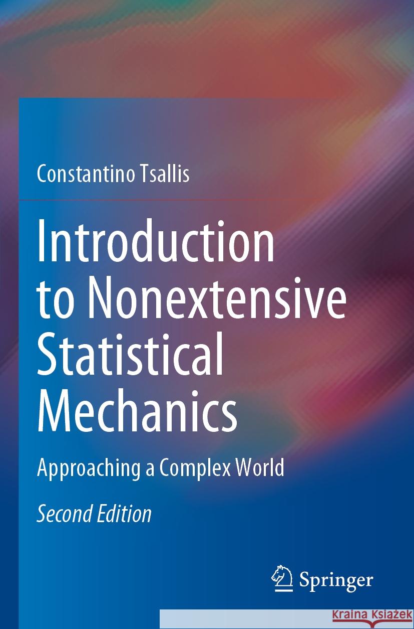 Introduction to Nonextensive Statistical Mechanics: Approaching a Complex World Constantino Tsallis 9783030795719