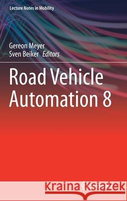 Road Vehicle Automation 8 Gereon Meyer Sven Beiker 9783030798185