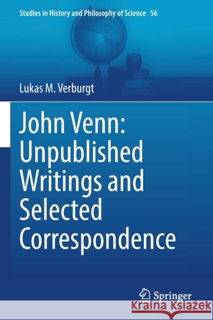 John Venn: Unpublished Writings and Selected Correspondence Lukas M. Verburgt 9783030798314 Springer