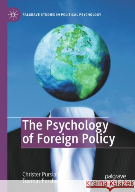 The Psychology of Foreign Policy Christer Pursiainen, Tuomas Forsberg 9783030798895 Springer International Publishing
