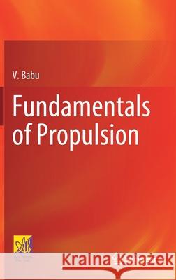 Fundamentals of Propulsion V. Babu 9783030799441 Springer