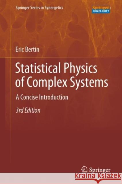 Statistical Physics of Complex Systems: A Concise Introduction Eric Bertin 9783030799489 Springer Nature Switzerland AG