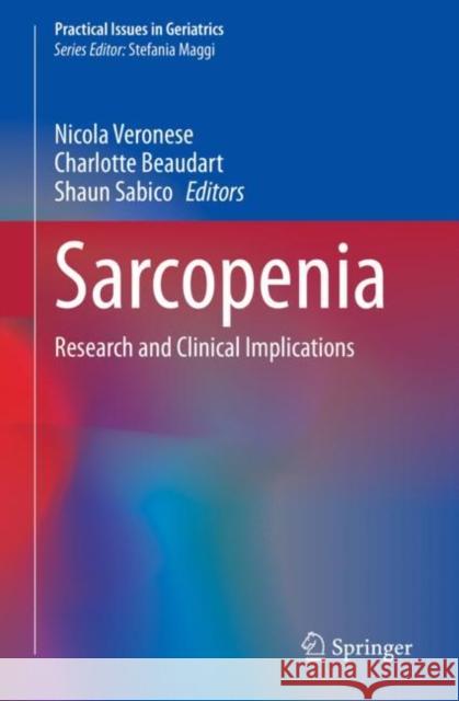 Sarcopenia: Research and Clinical Implications Nicola Veronese Charlotte Beaudart Shaun Sabico 9783030800376