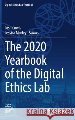 The 2020 Yearbook of the Digital Ethics Lab Josh Cowls Jessica Morley 9783030800826 Springer