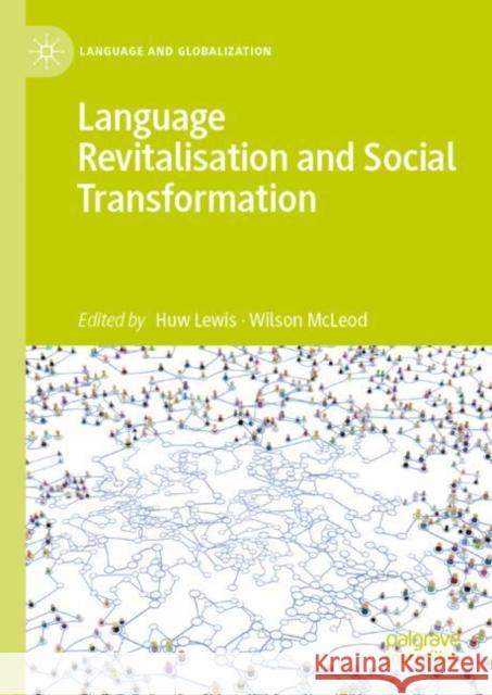 Language Revitalisation and Social Transformation Huw Lewis Wilson McLeod 9783030801885 Palgrave MacMillan