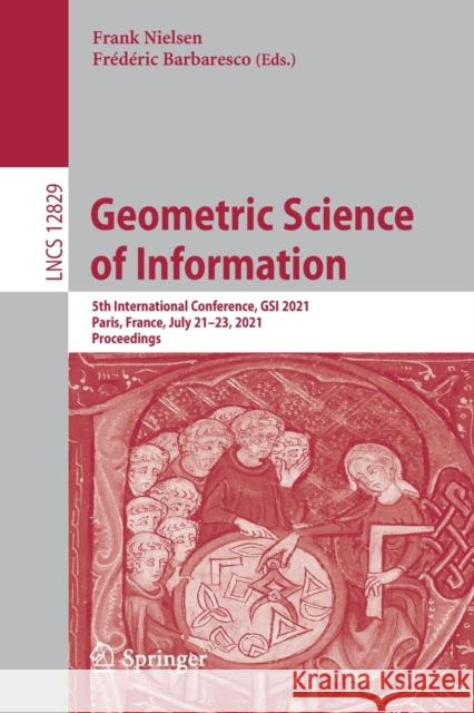 Geometric Science of Information: 5th International Conference, Gsi 2021, Paris, France, July 21-23, 2021, Proceedings Frank Nielsen Fr 9783030802080