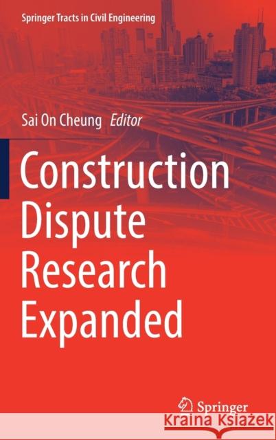 Construction Dispute Research Expanded Sai on Cheung 9783030802554 Springer