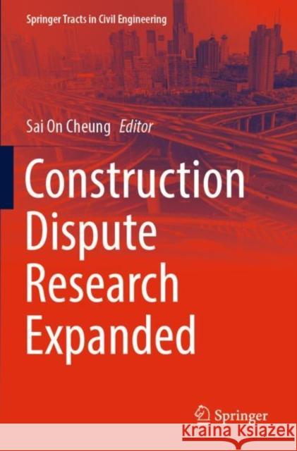 Construction Dispute Research Expanded  9783030802585 Springer International Publishing