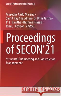 Proceedings of Secon'21: Structural Engineering and Construction Management Giuseppe Carlo Marano Samit Ra G. Unn 9783030803117 Springer