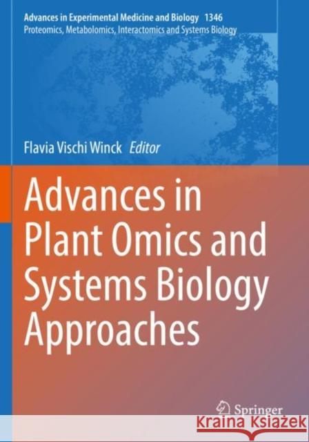 Advances in Plant Omics and Systems Biology Approaches Flavia Visch 9783030803544 Springer