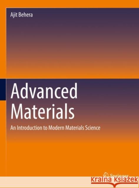 Advanced Materials: An Introduction to Modern Materials Science Behera, Ajit 9783030803582