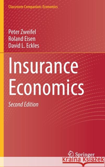 Insurance Economics Peter Zweifel Roland Eisen David L. Eckles 9783030803896 Springer