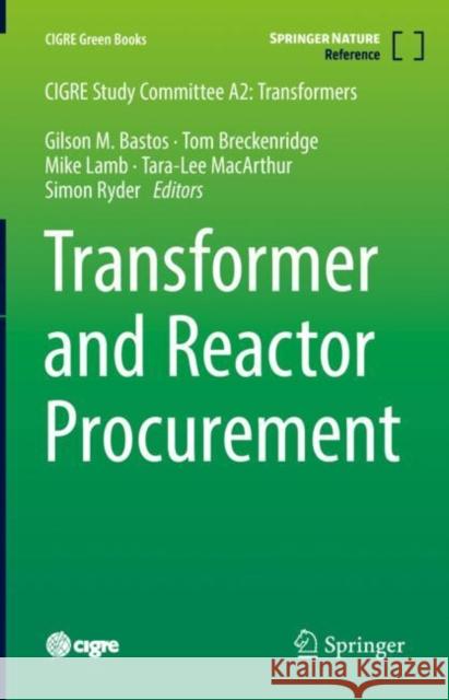 Transformer and Reactor Procurement Gilson Bastos Tom Breckenridge Mike Lamb 9783030804688 Springer