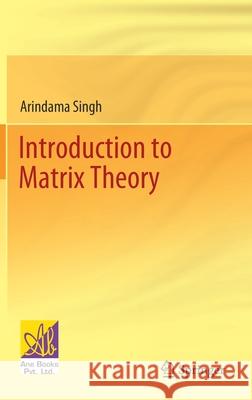 Introduction to Matrix Theory Arindama Singh 9783030804800 Springer