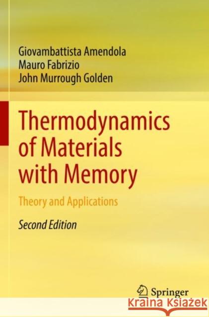 Thermodynamics of Materials with Memory: Theory and Applications Amendola, Giovambattista 9783030805364 Springer International Publishing