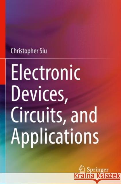 Electronic Devices, Circuits, and Applications Christopher Siu 9783030805401 Springer Nature Switzerland AG