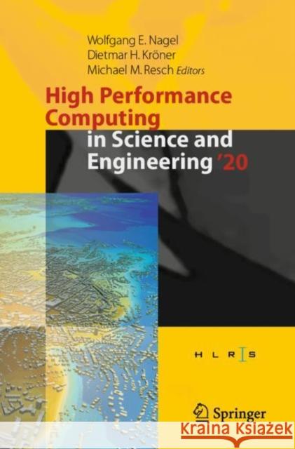 High Performance Computing in Science and Engineering '20: Transactions of the High Performance Computing Center, Stuttgart (HLRS) 2020 Wolfgang E. Nagel Dietmar H. Kr?ner Michael M. Resch 9783030806040 Springer