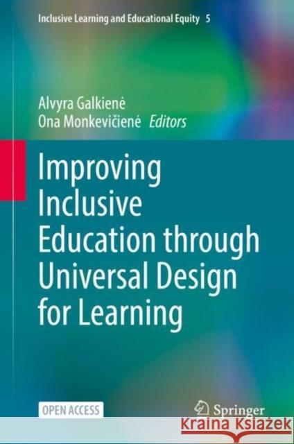 Improving Inclusive Education Through Universal Design for Learning Alvyra Galkiene Ona Monkeviciene 9783030806576 Springer